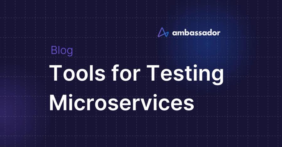Tools for Testing Microservices