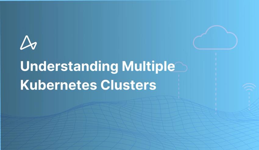 Understanding Multiple Kubernetes Clusters | Ambassador Labs