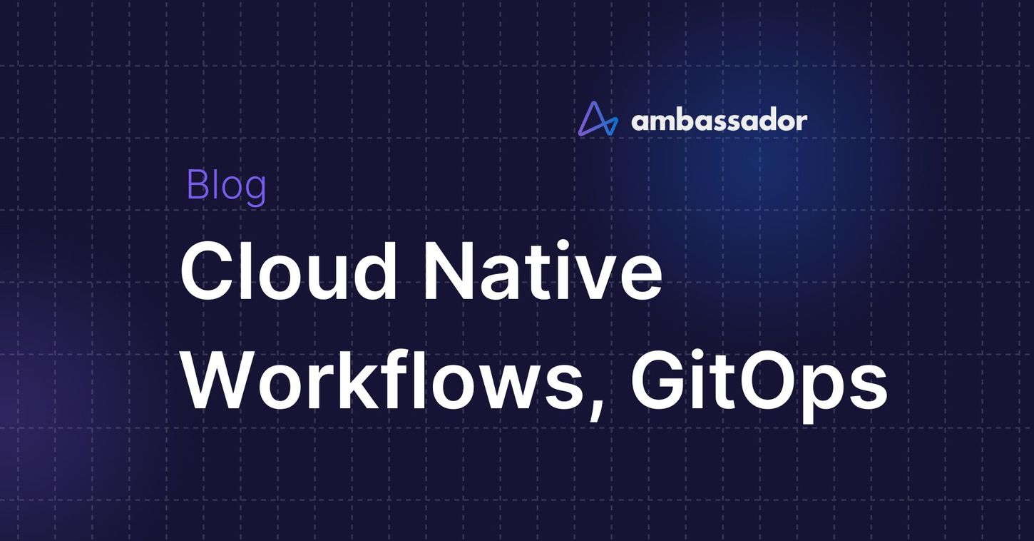 Cloud Native Workflows, GitOps, and Kubernetes