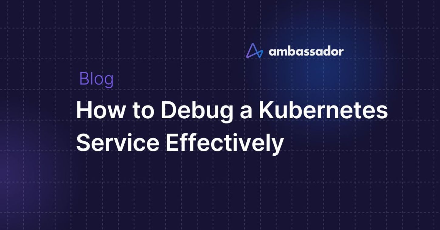 How to Debug a Kubernetes Service