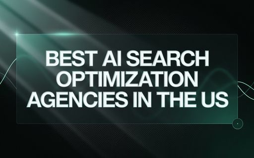 Best AI Search Optimization Agencies in the US: How to Evaluate One in 2026