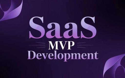 SaaS MVP Development: How to Build Your First SaaS Product Without Wasting 6 Months