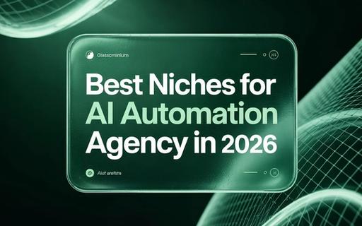 Best Niches for an AI Automation Agency in 2026 (And How to Pick Yours)
