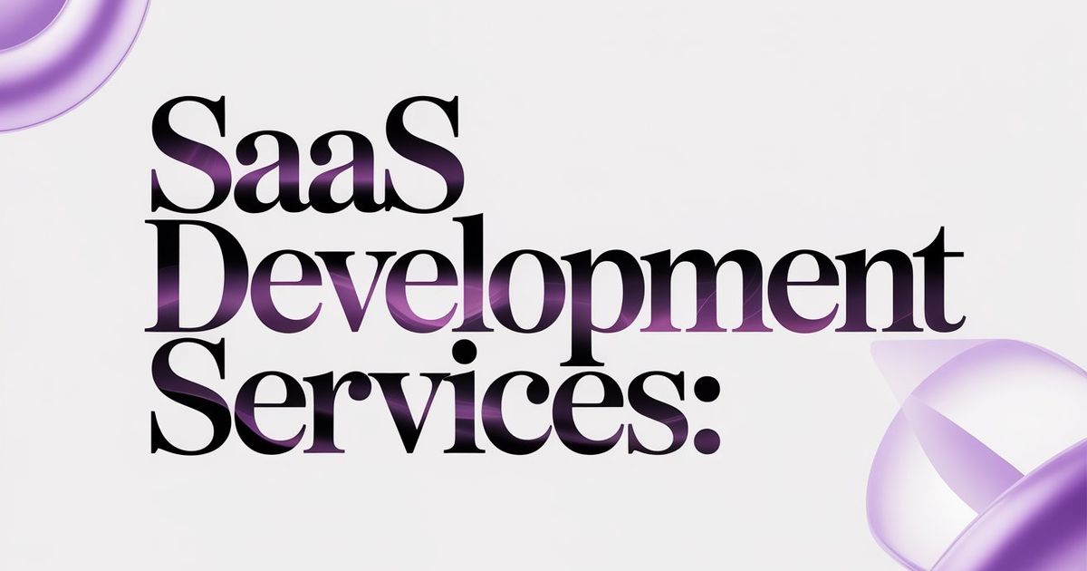  SaaS Development Services: The Complete Guide to Building Your SaaS Product in 2026