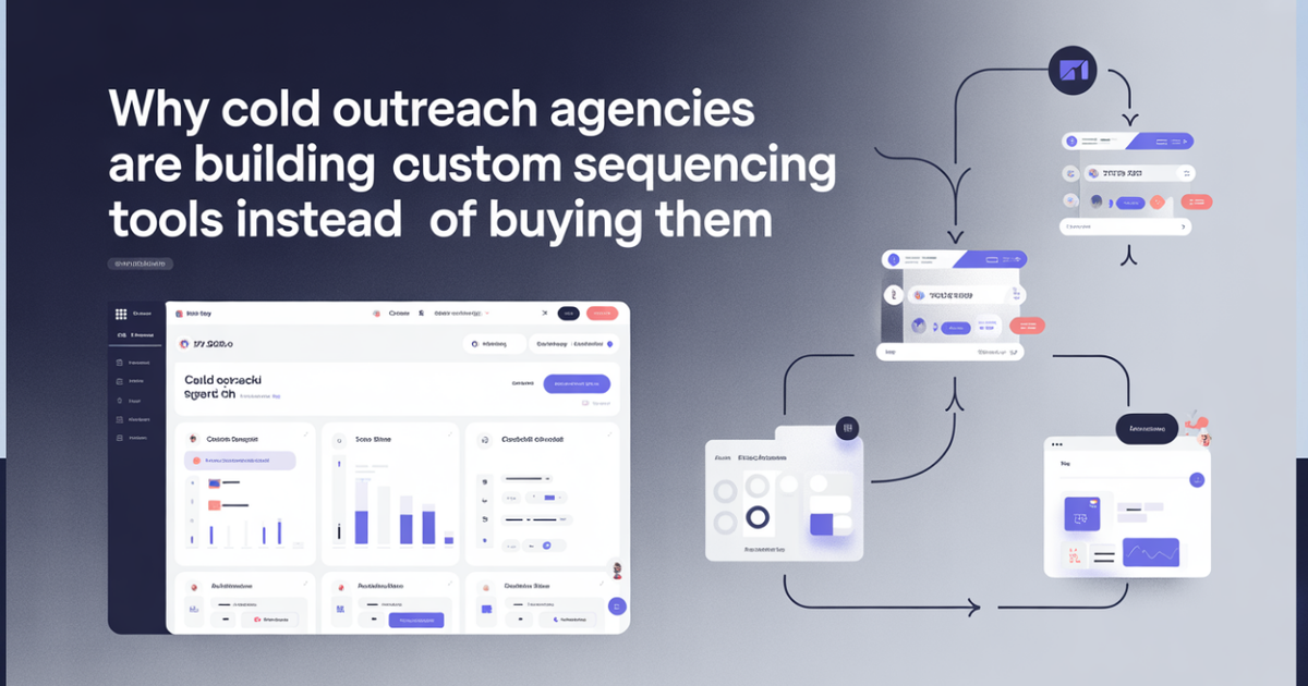 Why Cold Outreach Agencies Are Building Custom Sequencing Tools Instead of Buying Them