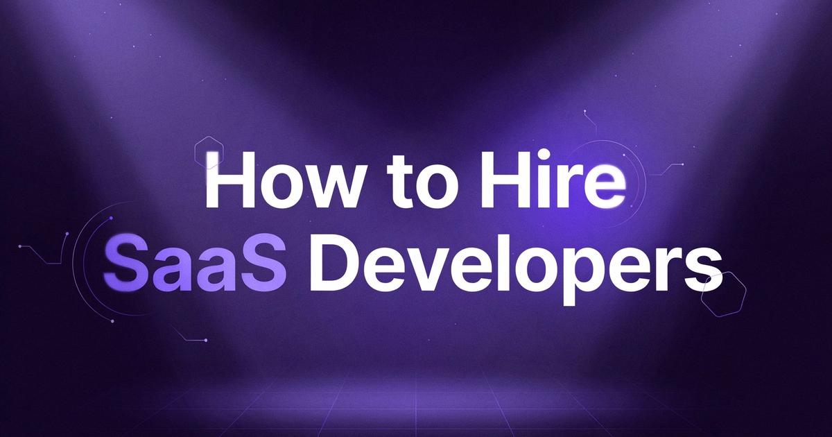 How to Hire SaaS Developers: 5 Things Founders Get Wrong Before Signing a Contract