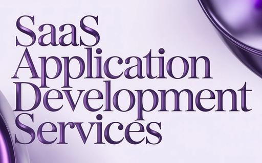 SaaS Application Development Services: How to Choose the Right Partner for Your Build