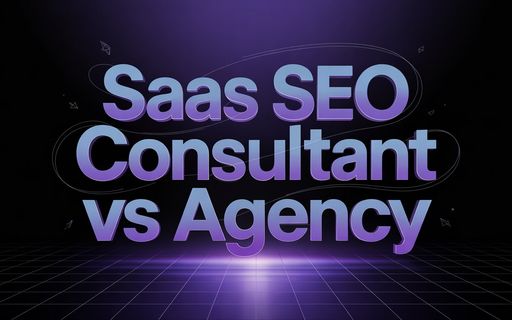 SaaS SEO Consultant vs Agency: Which One Does Your SaaS Product Actually Need?