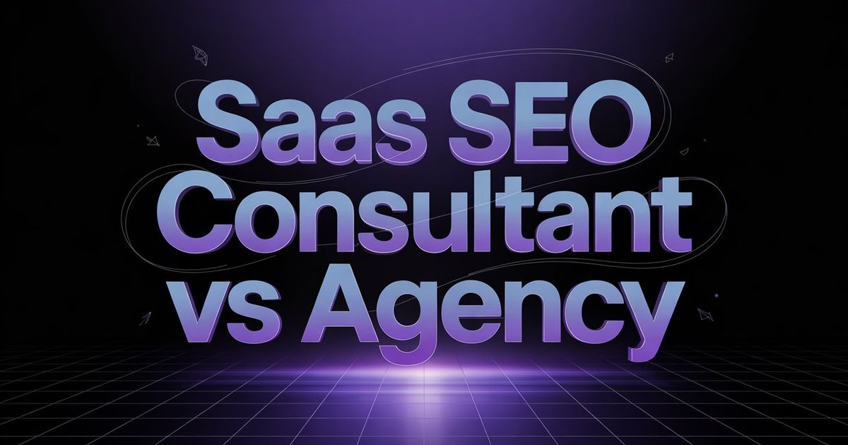 SaaS SEO Consultant vs Agency: Which One Does Your SaaS Product Actually Need?