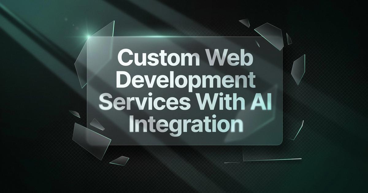 Custom Web Development Services With AI Integration: What to Expect and What It Costs