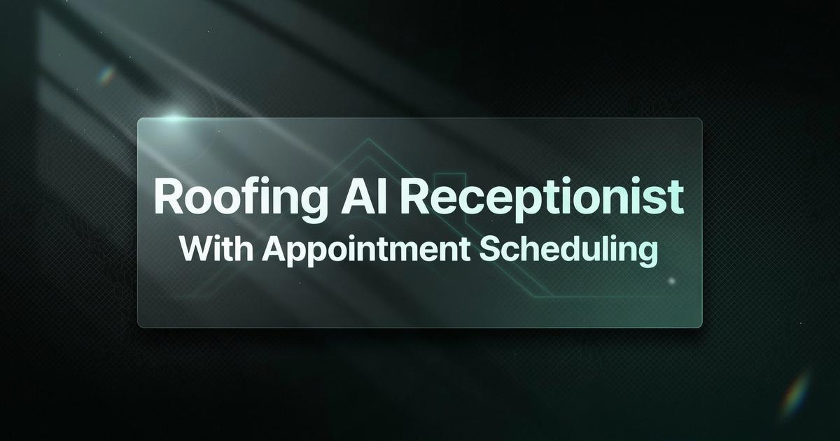 Roofing AI Receptionist With Appointment Scheduling