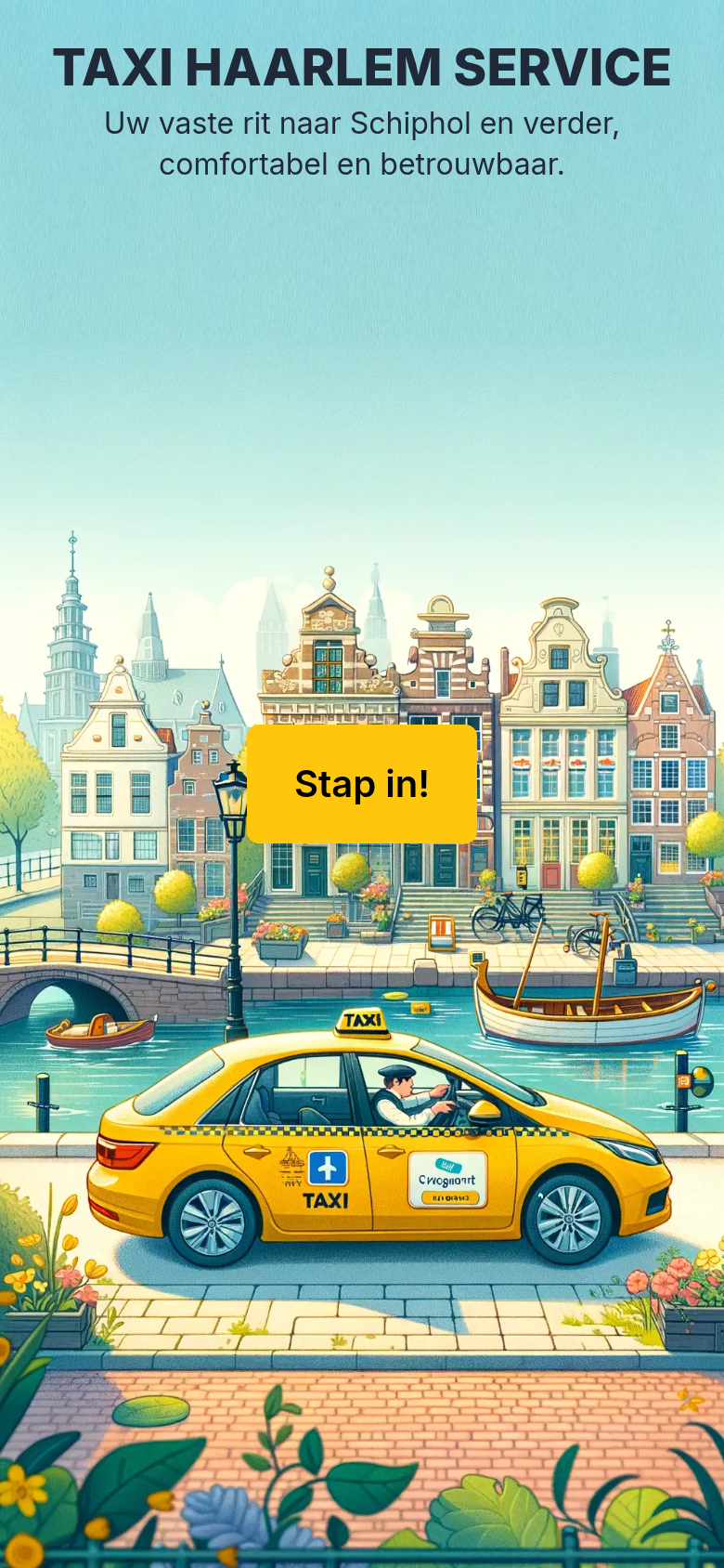 The app’s opening screen: a yellow taxi on a canal in front of Haarlem gables, and a single button reading Stap in.
