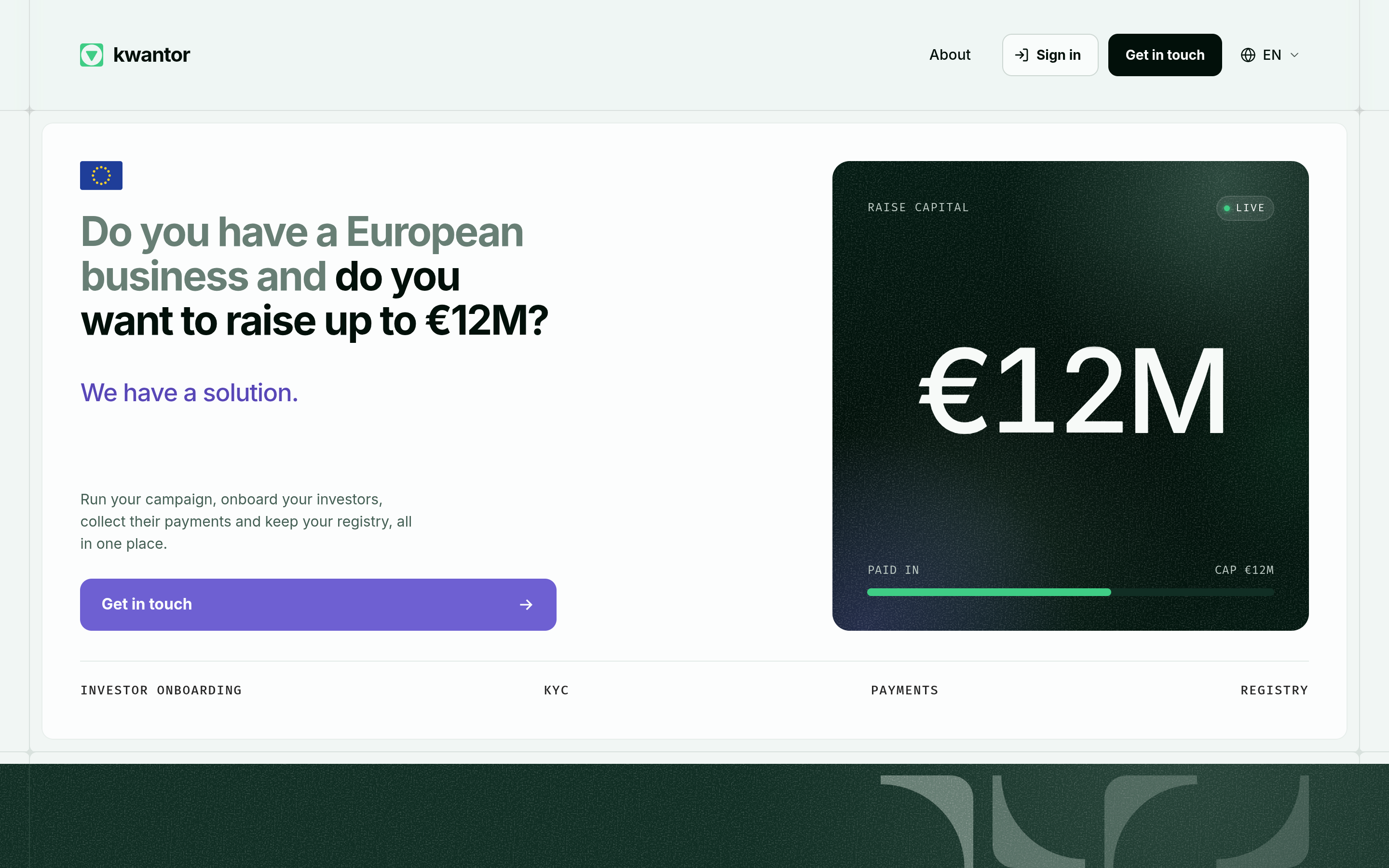 The kwantor.com home page: the question "Do you have a European business and do you want to raise up to €12M?", a Get in touch button, and a dark card showing €12M with a paid-in bar against the €12M cap
