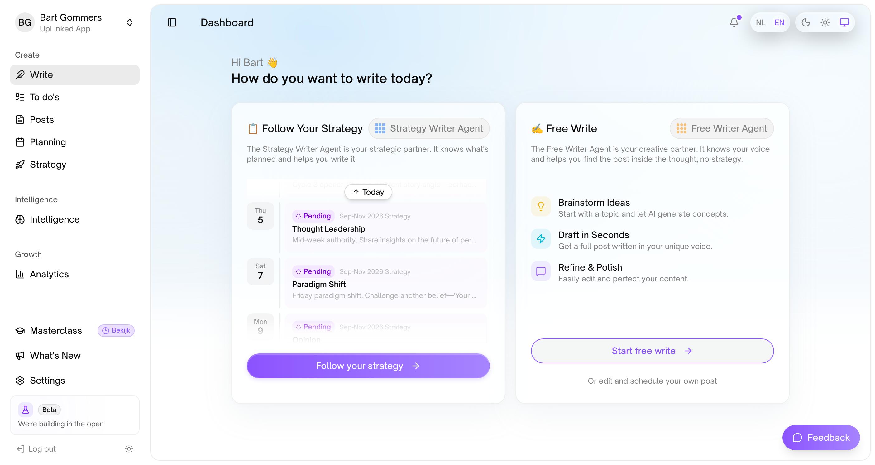 The UpLinked app on a desktop. A sidebar with Write, To do’s, Posts, Planning, Strategy, Intelligence and Analytics. The main panel says “How do you want to write today?” and offers two cards: Follow Your Strategy, with the next planned posts listed by date, and Free Write.