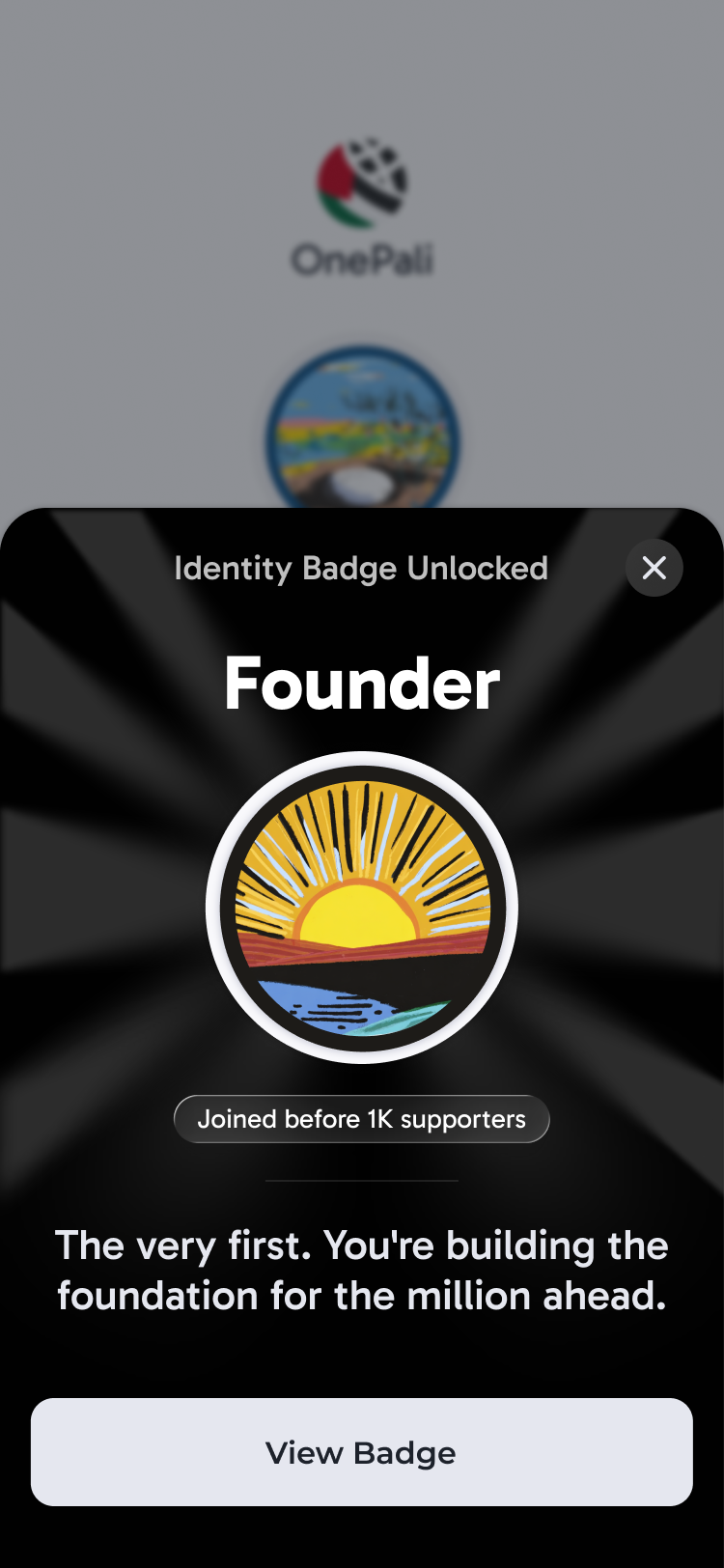 Awarded to all supporters who joined before 1k mark