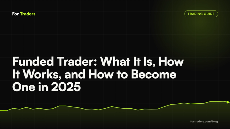 Funded Trader: What It Is, How It Works, and How to Become One in 2025