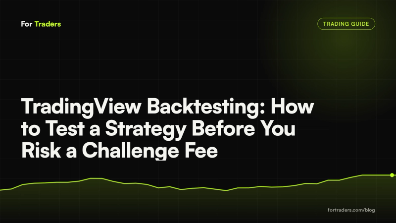 TradingView Backtesting: How to Test a Strategy Before You Risk a Challenge Fee