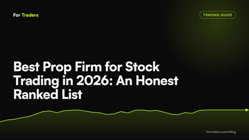 Best Prop Firm for Stock Trading in 2026: An Honest Ranked List