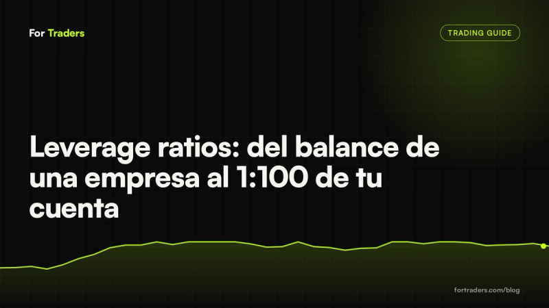 Leverage ratios: del balance de una empresa al 1:100 de tu cuenta