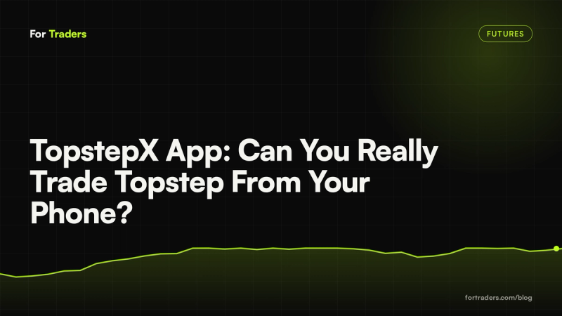 TopstepX App: Can You Really Trade Topstep From Your Phone?