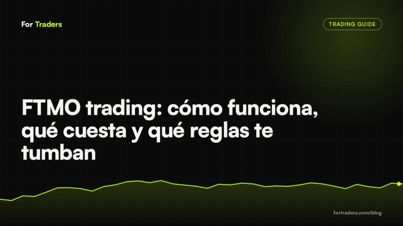 FTMO trading: cómo funciona, qué cuesta y qué reglas te tumban
