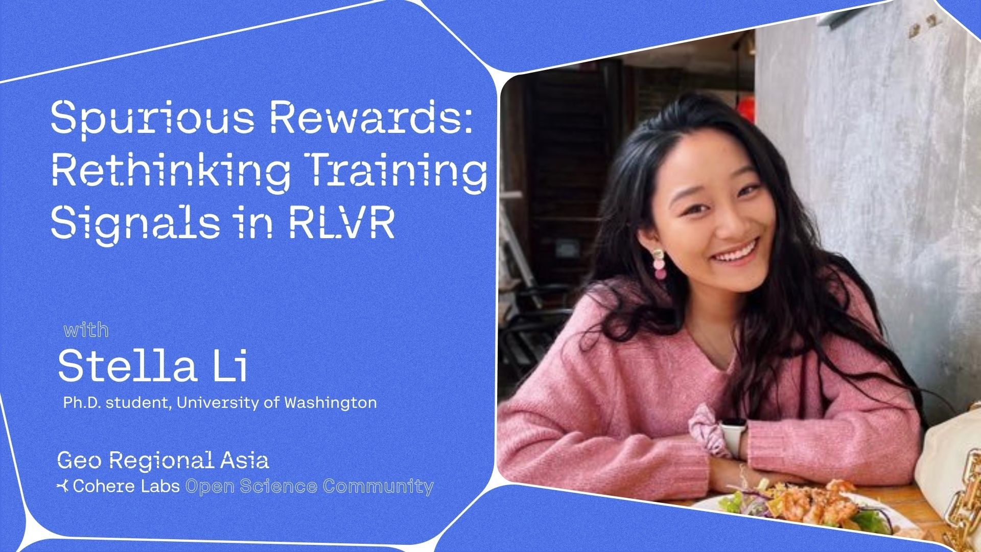 Cohere Labs - Stella Li - Spurious Rewards: Rethinking Training Signals in RLVR
