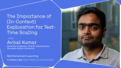 Cohere Labs - Aviral Kumar - The Importance of (In-Context) Exploration for Test-Time Scaling