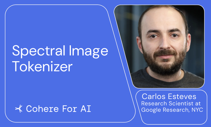 Carlos Esteves, Research Scientist at Google Research - Spectral Image Tokenizer