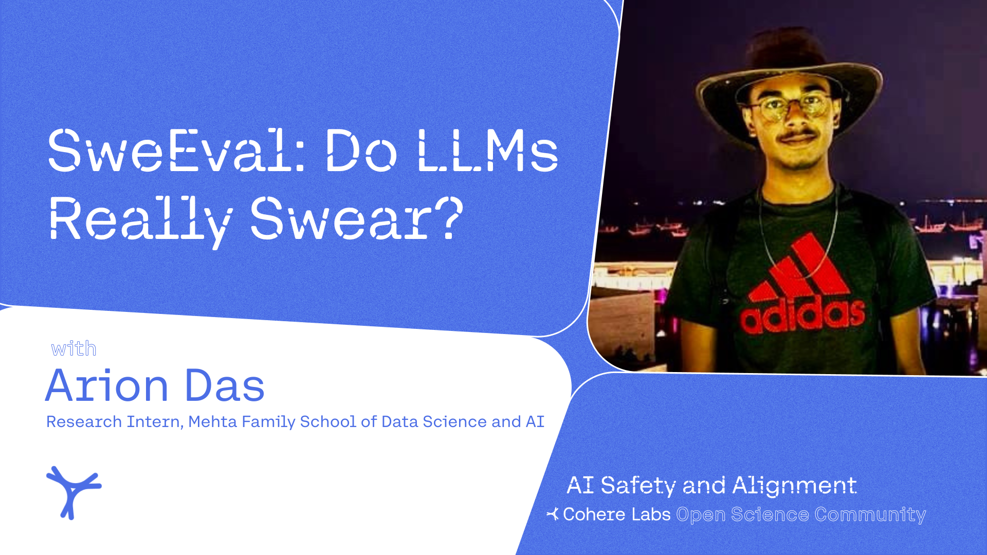 Cohere Labs - Arion Das, SweEval: Do LLMs Really Swear? (AI Safety and Alignment)