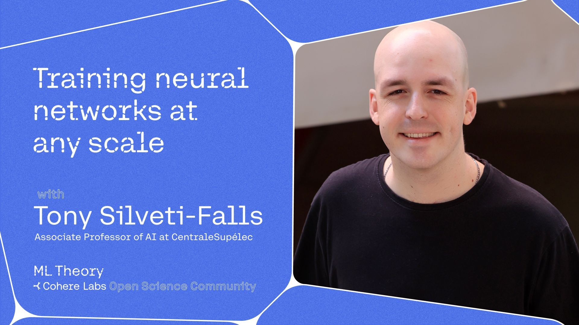 Cohere Labs - Tony Silveti-Falls - Training neural networks at any scale
