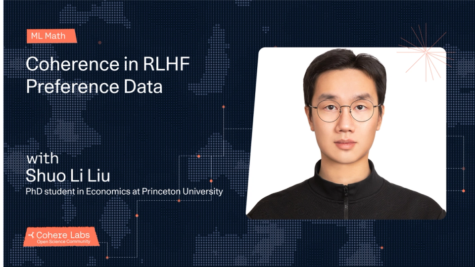 Cohere Labs - Shuo Li Liu presents Coherence in RLHF Preference Data