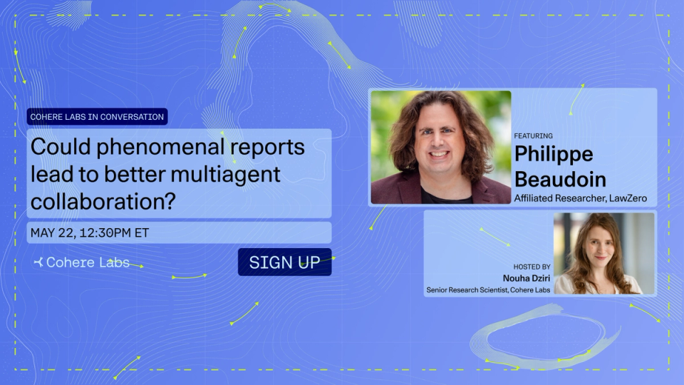 Cohere Labs in Conversation with Philippe Beaudoin, Could phenomenal reports lead to better multiagent collaboration? 