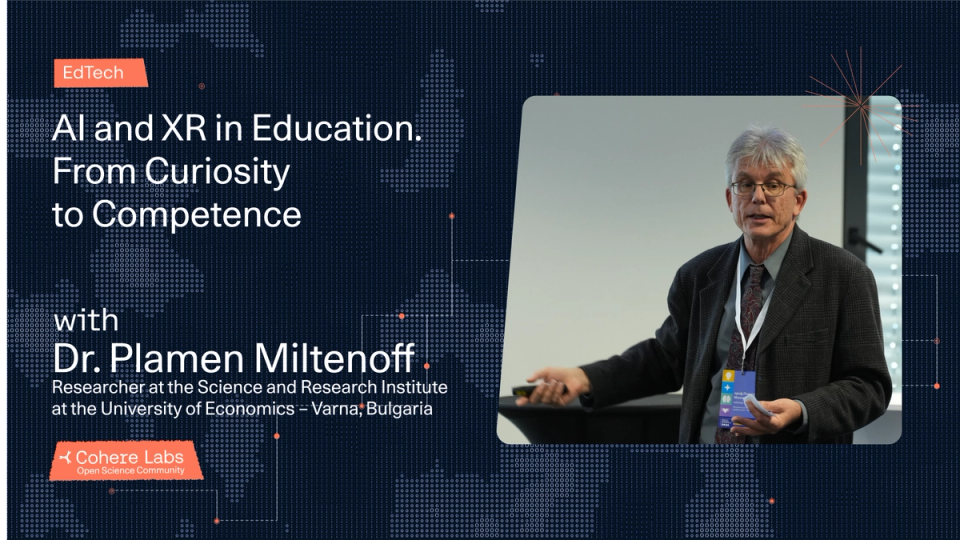 Cohere Labs - Dr. Plamen Miltenoff - AI and XR in Education. From Curiosity to Competence