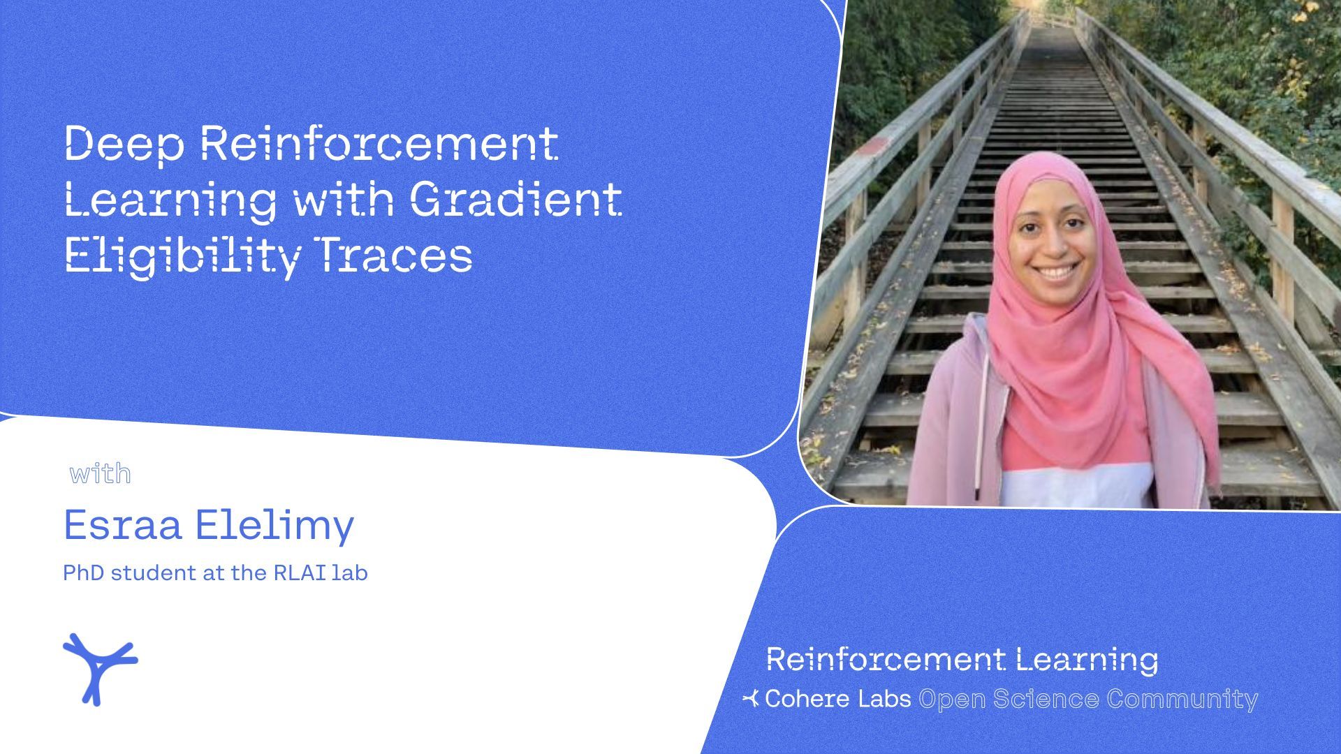 Cohere Labs - Esraa Elelimy - Deep Reinforcement Learning with Gradient Eligibility Traces