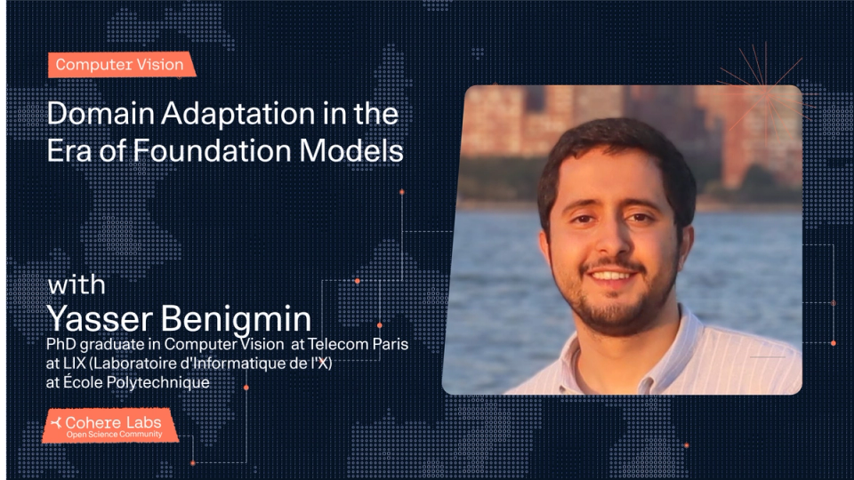 Cohere Labs - Yasser Benigmin - Domain Adaptation in the Era of Foundation Models (CV)