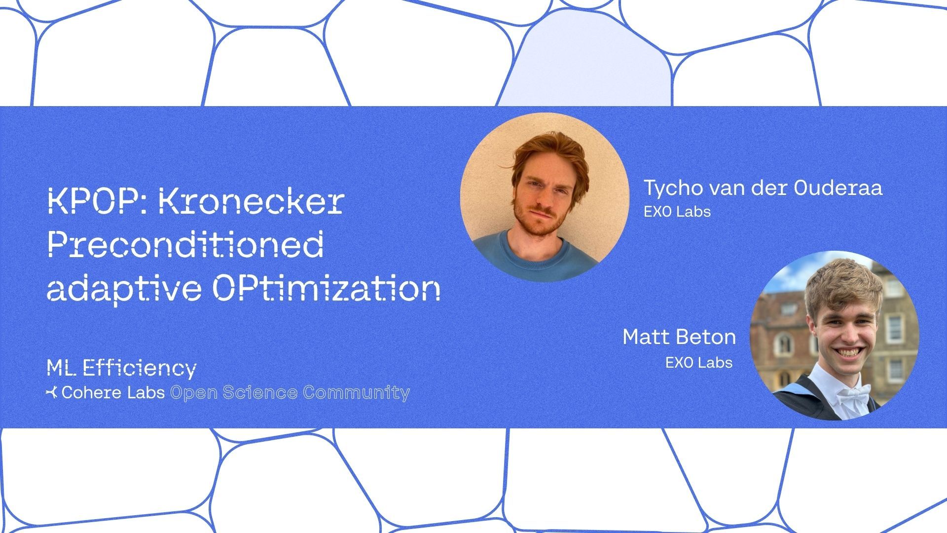 Cohere Labs - Tycho van der Ouderaa and Matt Beton - KPOP: Kronecker Preconditioned adaptive OPtimization (Eff)