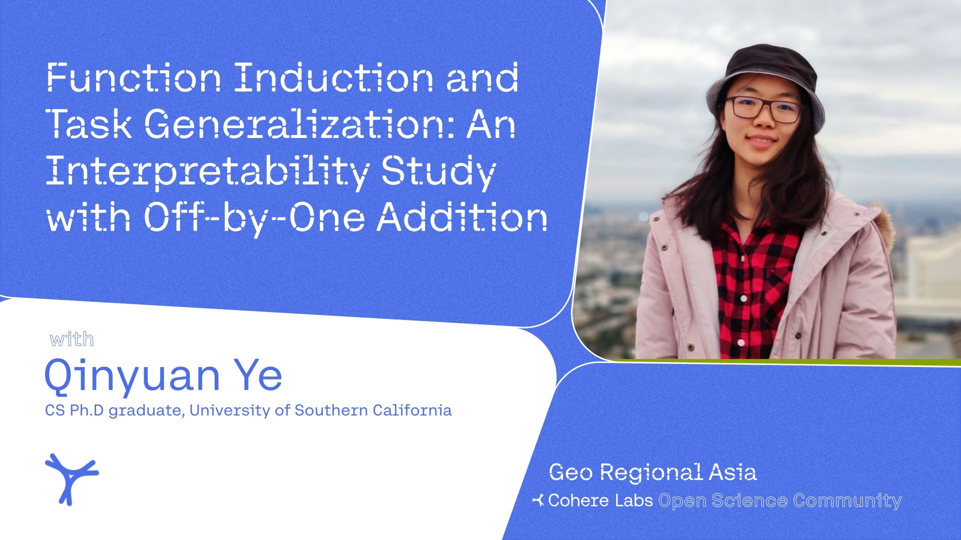 Cohere Labs - Qinyuan Ye - Function Induction and Task Generalization: An Interpretability Study with Off-by-One Addition