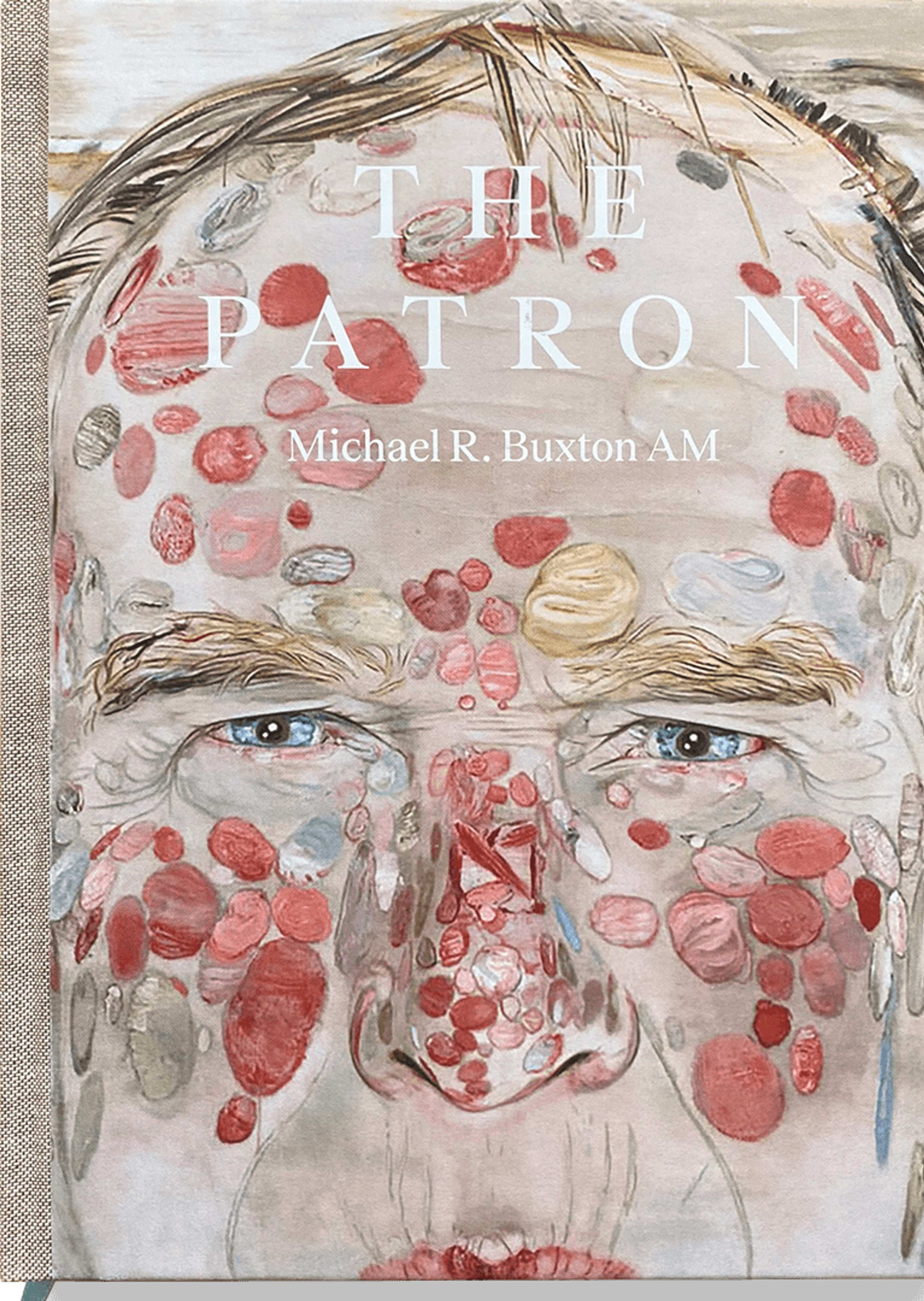 Book cover for The Patron by Michael R. Buxton AM featuring a close-up portrait of a mans face with various red and beige blotches and marks painted across his skin.