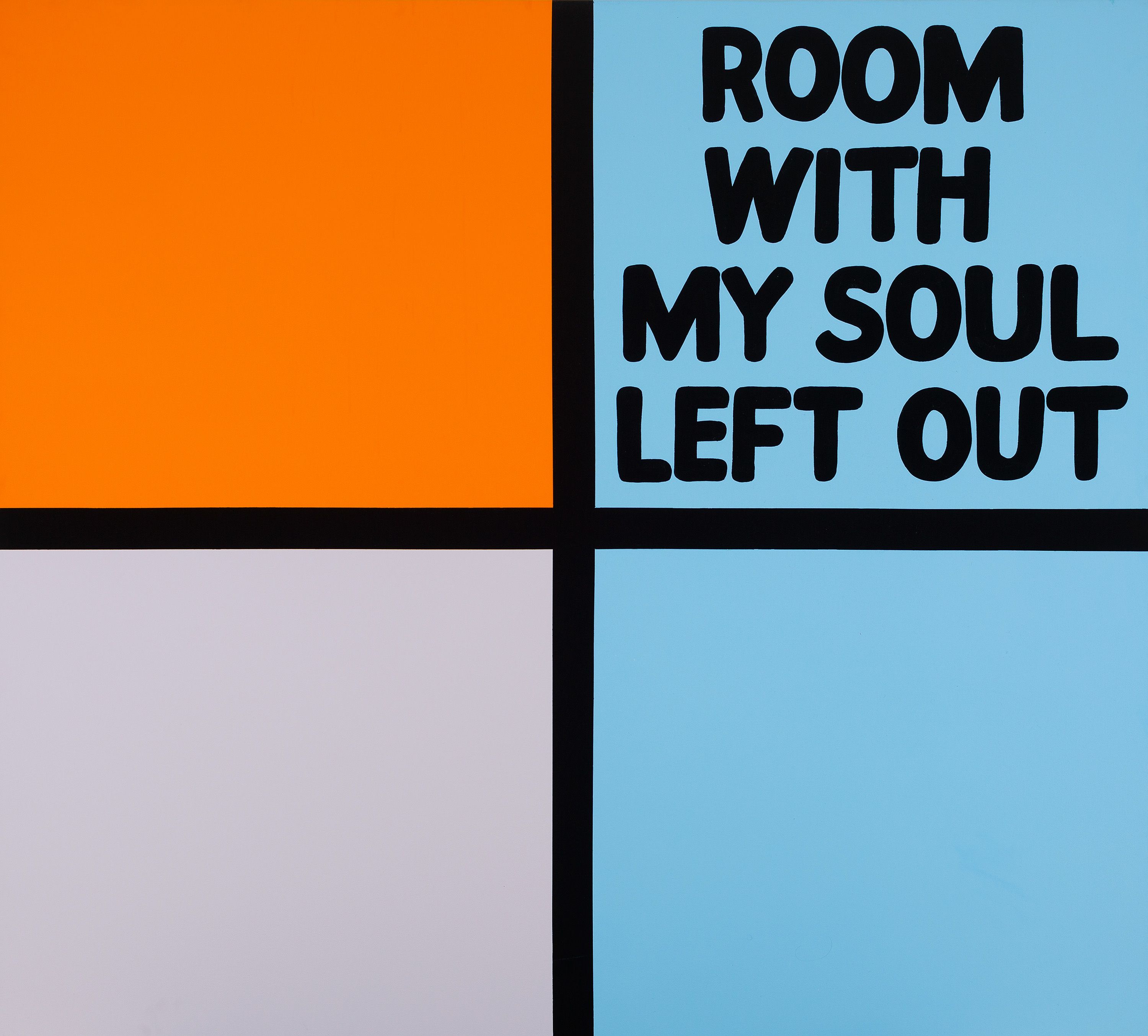 Painting on a square canvas divided into four  tiles (orange, brown and two blue tiles), with the words 'ROOM WITH MY SOUL LEFT OUT' on the top right corner blue tile. 