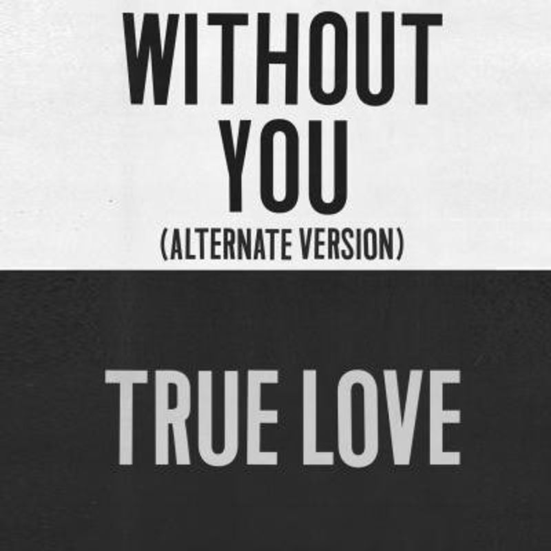 True Love / Without You (Alternate Version)