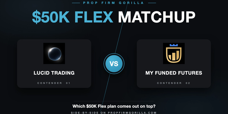 Lucid Trading LucidFlex $50K vs My Funded Futures Flex $50K: Full Rule-by-Rule Comparison