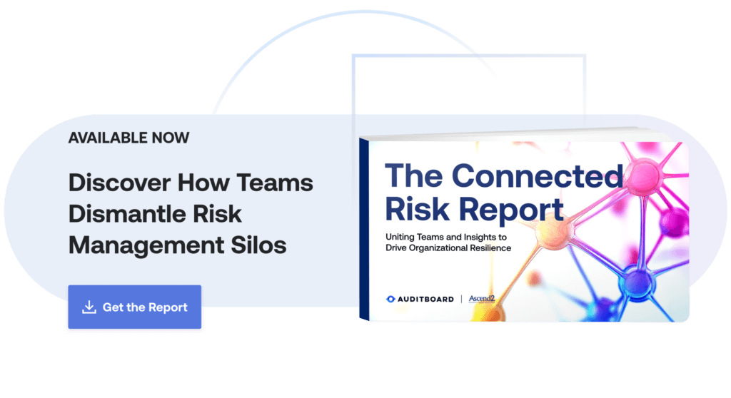 The Connected Risk Report: Uniting Teams and Insights to Drive Organizational Resilience