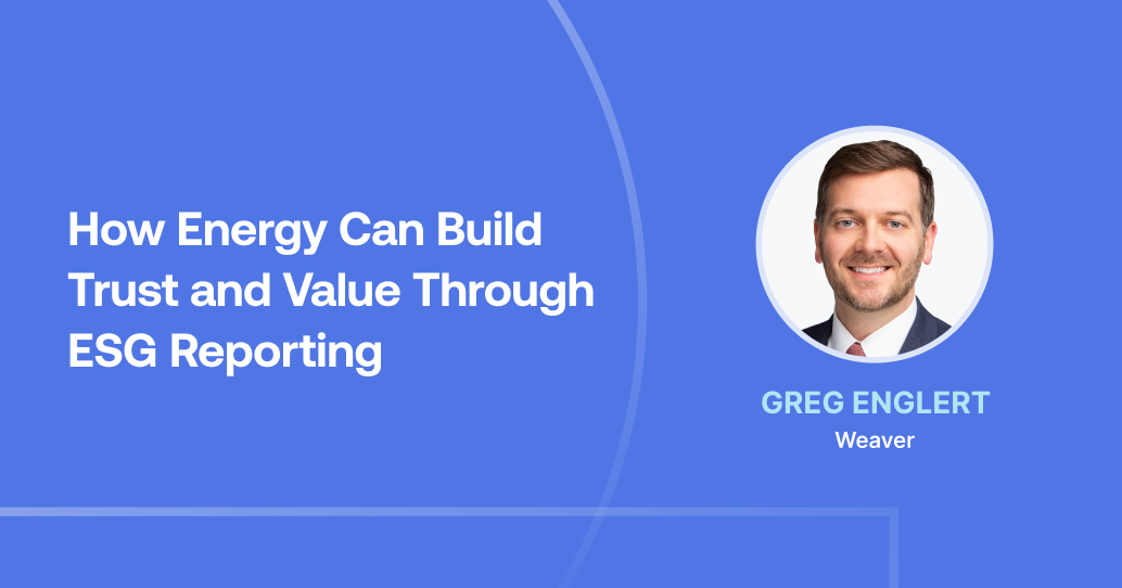 How Energy Can Build Trust and Value Through ESG Reporting