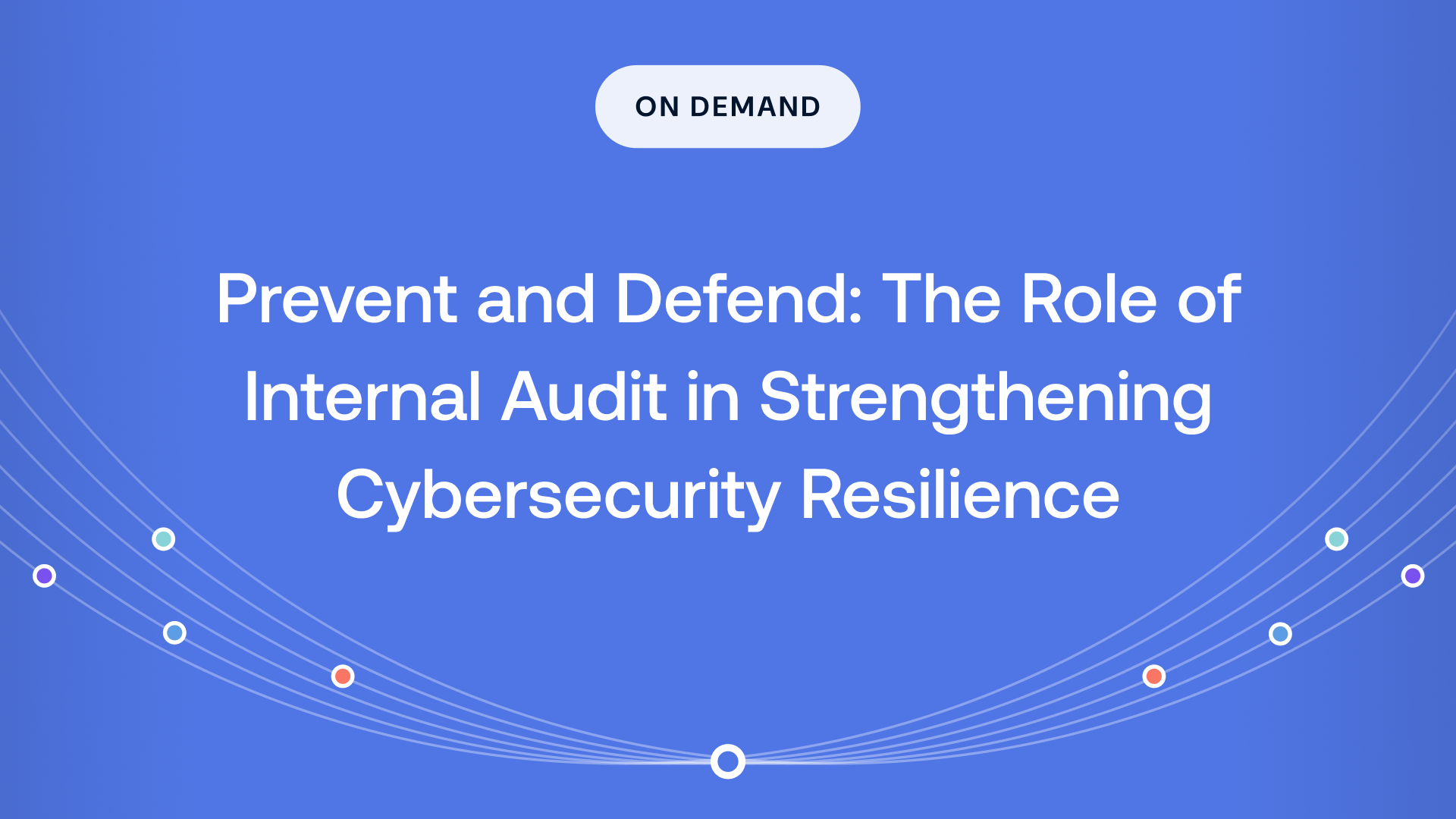 Prevent and Defend: The Role of Internal Audit in Strengthening Cybersecurity Resilience