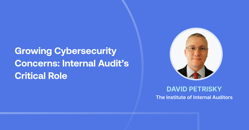 Growing Cybersecurity Concerns: Internal Audit's Critical Role