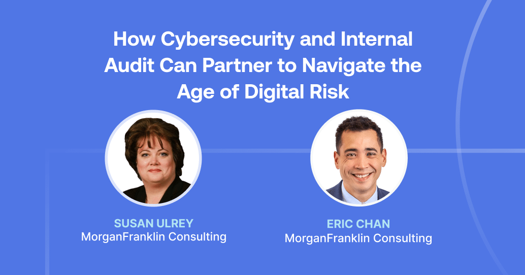 How Cybersecurity and Internal Audit Can Partner to Navigate the Age of Digital Risk
