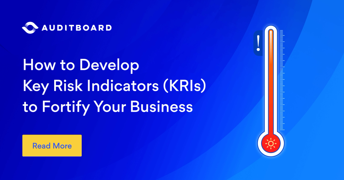 Key Risk Indicator Platform How to Develop Key Risk Indicators (KRIs) to Fortify Your Business