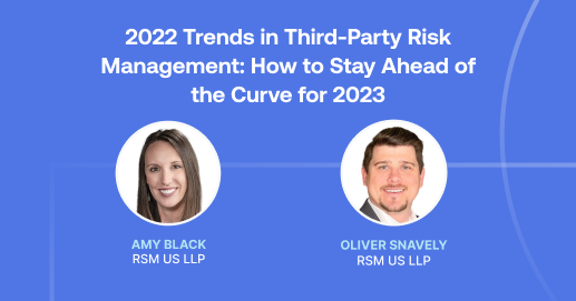 2022 Trends in Third-Party Risk Management: How to Stay Ahead of the Curve for 2023