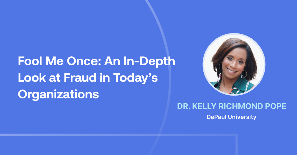 Fool Me Once: An In-Depth Look at Fraud in Today's Organization
