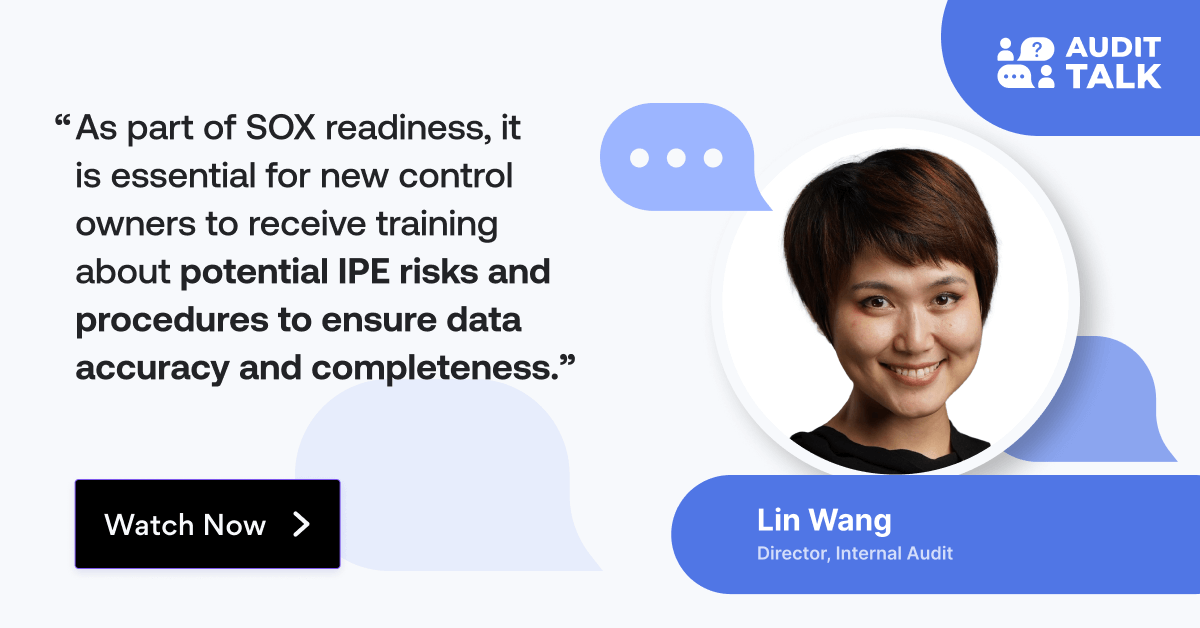 IPE and SOX Readiness Considerations: Building a Consistent Process